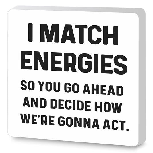 Inspiring Office Desk Decor - "I Match Energies" Rustic Sign for Coworkers & Home Office Shelves